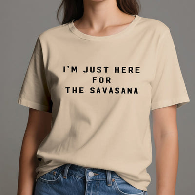 Olivenorma I'm Just Here For The Savasana T-Shirt